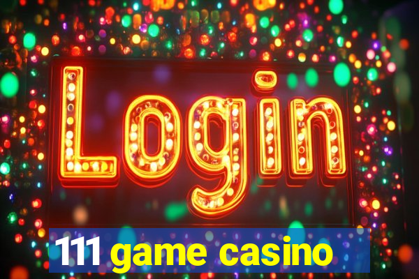 111 game casino